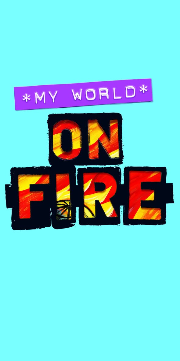 MY WORLD ON FIRE